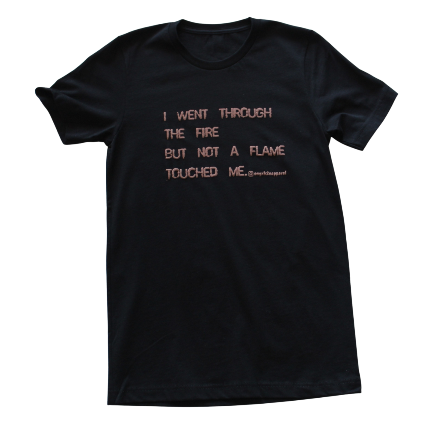 Not A Flame Touched Me T-shirt