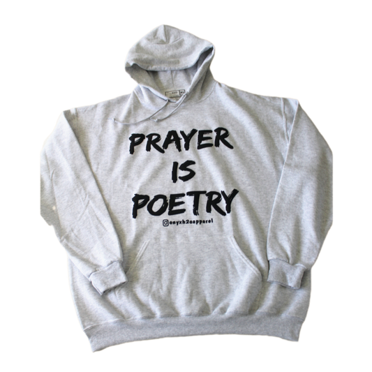 Prayer Is Poetry Hoodie