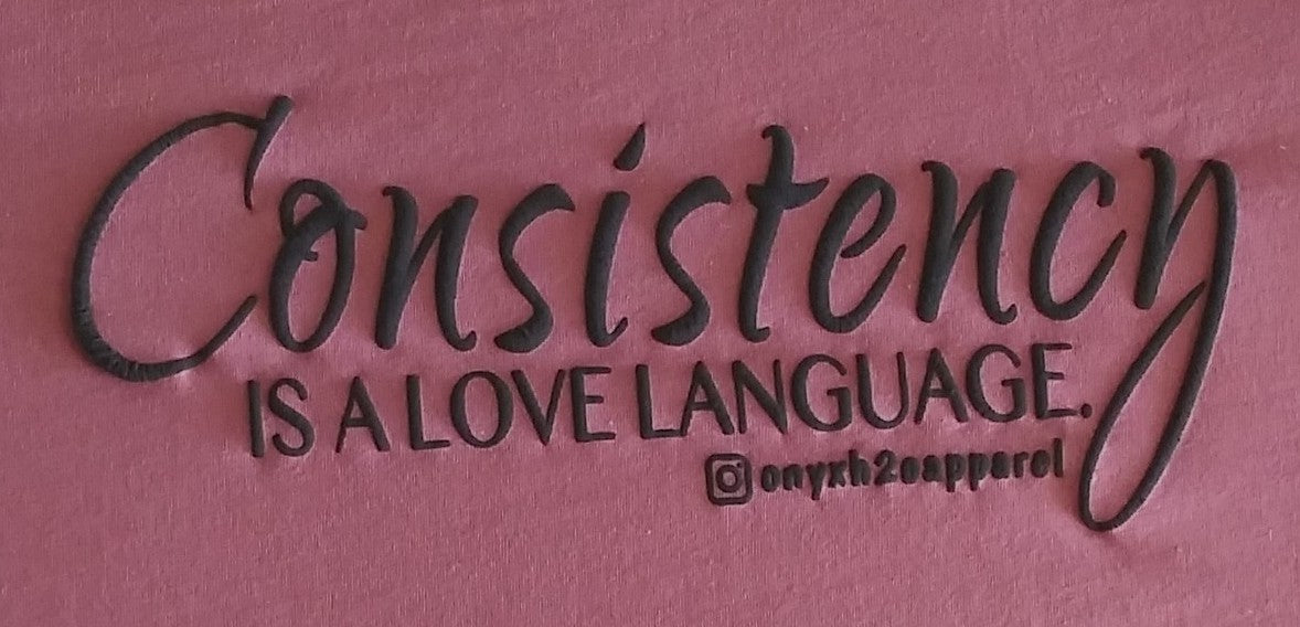 Consistency Is A Love Language T-shirt