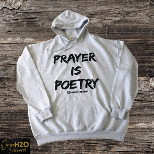 Prayer Is Poetry Hoodie