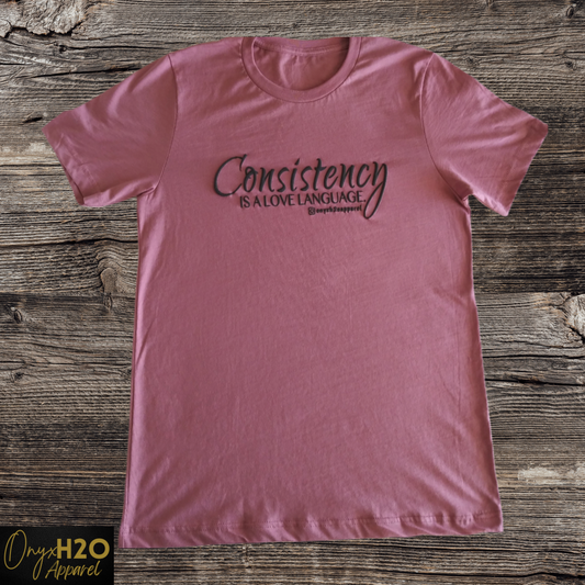 Consistency Is A Love Language T-shirt